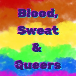Blood, Sweat and Queers